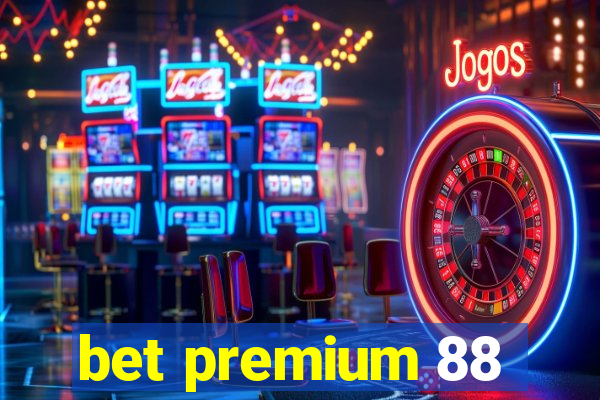 bet premium 88